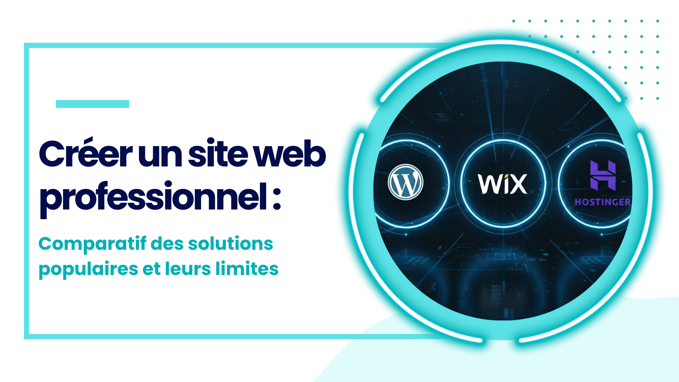 Créer un site web professionnel en 2026 : comparatif des solutions de ...